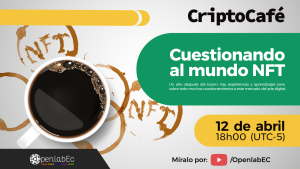 CriptoCafé: Cuestionando al mundo NFT