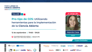 Pro-tips OJS: Utilizando herramientas para la implementación de la Ciencia Abierta