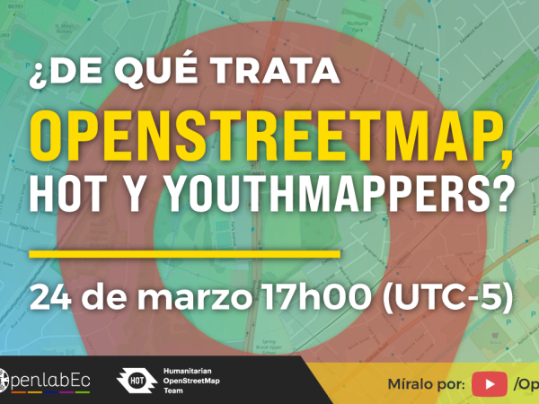 De qué trata OpenStreet Map, HOT y Youthmappers