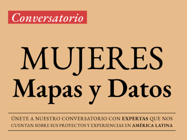 Conversatorio: Mujeres, Mapas y Datos