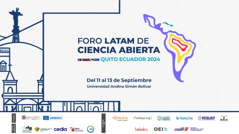 Foro LATAM de Ciencia Abierta 2024: trazando el futuro de la Ciencia Abierta en nuestra región y el mundo